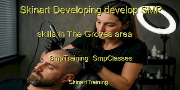 Skinart Developing develop SMP skills in The Groves area | SmpTraining | SmpClasses | SkinartTraining-Canada