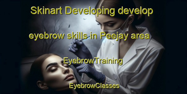 Skinart Developing develop eyebrow skills in Peejay area | EyebrowTraining | EyebrowClasses | SkinartTraining-Canada