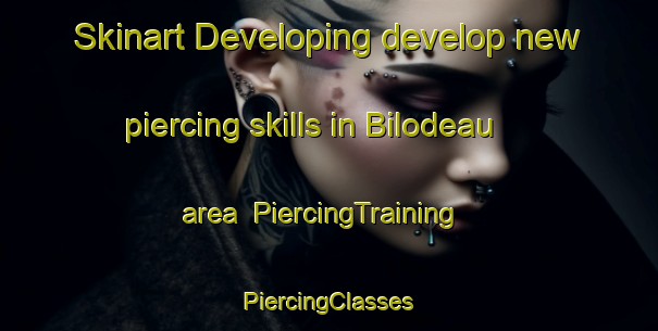 Skinart Developing develop new piercing skills in Bilodeau area | #PiercingTraining #PiercingClasses #SkinartTraining-Canada