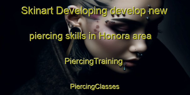 Skinart Developing develop new piercing skills in Honora area | #PiercingTraining #PiercingClasses #SkinartTraining-Canada