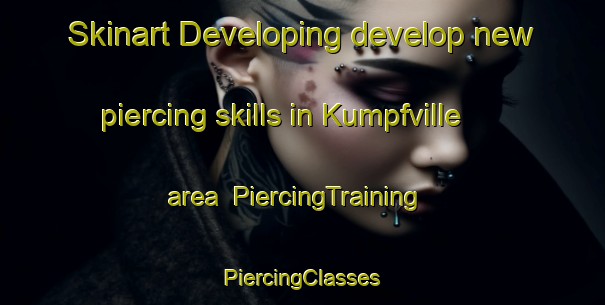 Skinart Developing develop new piercing skills in Kumpfville area | #PiercingTraining #PiercingClasses #SkinartTraining-Canada