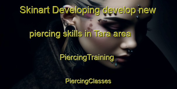 Skinart Developing develop new piercing skills in Tara area | #PiercingTraining #PiercingClasses #SkinartTraining-Canada