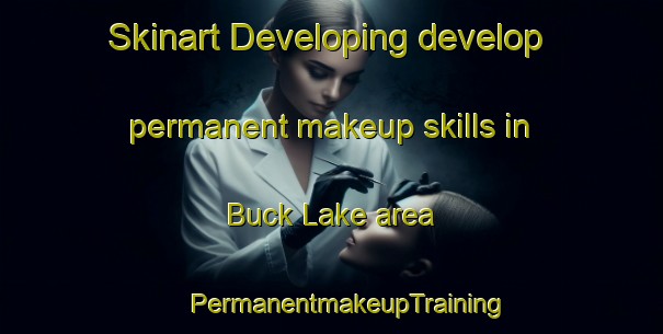 Skinart Developing develop permanent makeup skills in Buck Lake area | #PermanentmakeupTraining #PermanentmakeupClasses #SkinartTraining-Canada