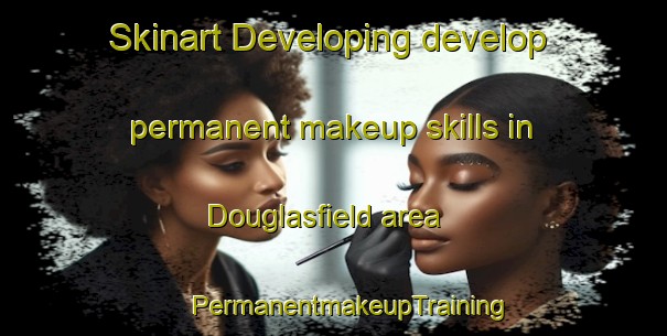 Skinart Developing develop permanent makeup skills in Douglasfield area | #PermanentmakeupTraining #PermanentmakeupClasses #SkinartTraining-Canada