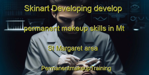 Skinart Developing develop permanent makeup skills in Mt St Margaret area | PermanentmakeupTraining | PermanentmakeupClasses | SkinartTraining-Canada