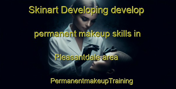 Skinart Developing develop permanent makeup skills in Pleasantdale area | #PermanentmakeupTraining #PermanentmakeupClasses #SkinartTraining-Canada