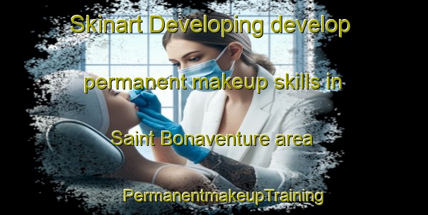 Skinart Developing develop permanent makeup skills in Saint Bonaventure area | #PermanentmakeupTraining #PermanentmakeupClasses #SkinartTraining-Canada