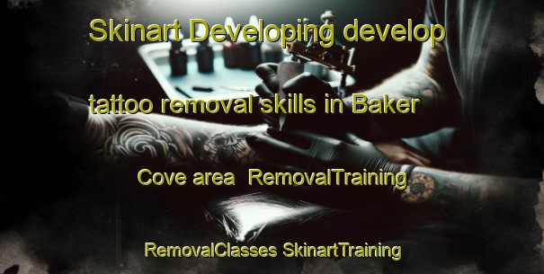 Skinart Developing develop tattoo removal skills in Baker Cove area | #RemovalTraining #RemovalClasses #SkinartTraining-Canada