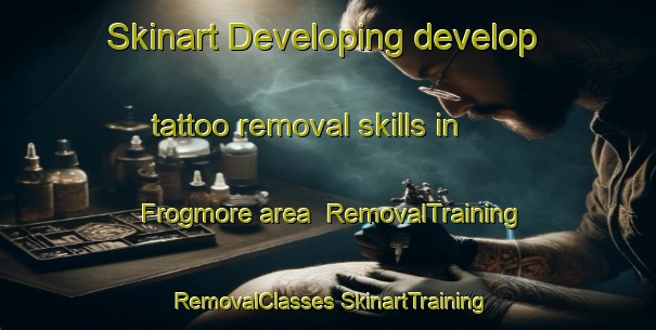 Skinart Developing develop tattoo removal skills in Frogmore area | #RemovalTraining #RemovalClasses #SkinartTraining-Canada