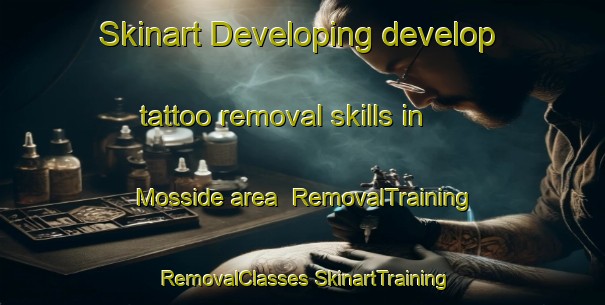 Skinart Developing develop tattoo removal skills in Mosside area | #RemovalTraining #RemovalClasses #SkinartTraining-Canada