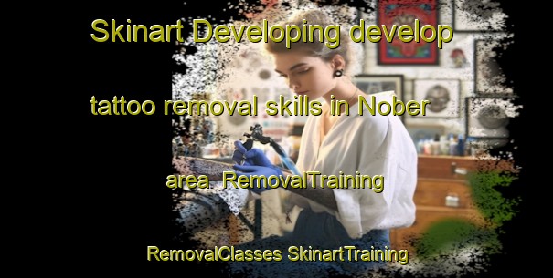 Skinart Developing develop tattoo removal skills in Nober area | #RemovalTraining #RemovalClasses #SkinartTraining-Canada