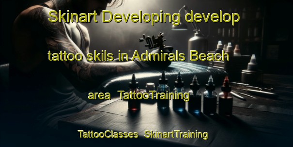 Skinart Developing develop tattoo skils in Admirals Beach area | TattooTraining | TattooClasses | SkinartTraining-Canada
