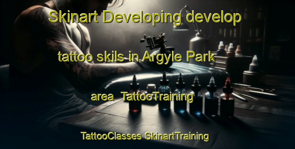 Skinart Developing develop tattoo skils in Argyle Park area | #TattooTraining #TattooClasses #SkinartTraining-Canada