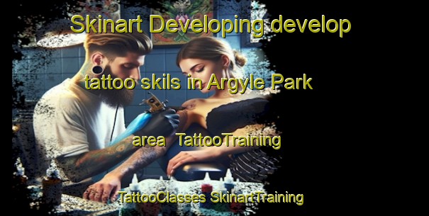 Skinart Developing develop tattoo skils in Argyle Park area | #TattooTraining #TattooClasses #SkinartTraining-Canada