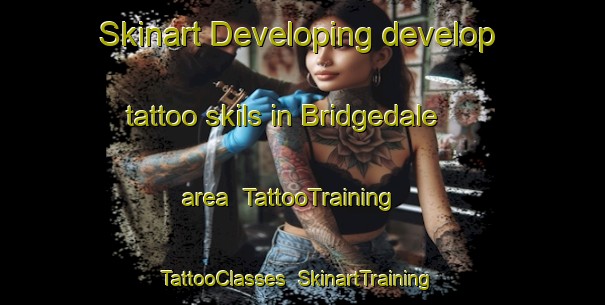 Skinart Developing develop tattoo skils in Bridgedale area | TattooTraining | TattooClasses | SkinartTraining-Canada