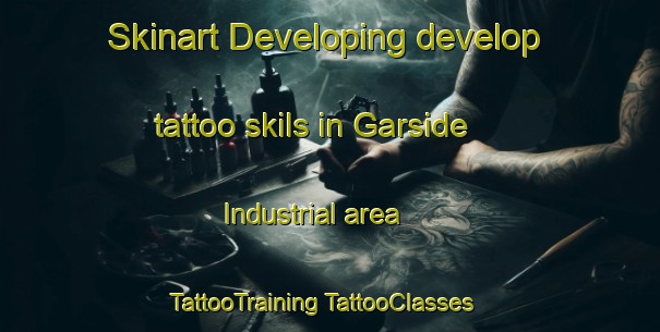 Skinart Developing develop tattoo skils in Garside Industrial area | #TattooTraining #TattooClasses #SkinartTraining-Canada