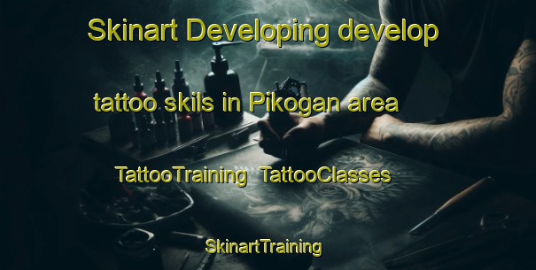 Skinart Developing develop tattoo skils in Pikogan area | TattooTraining | TattooClasses | SkinartTraining-Canada