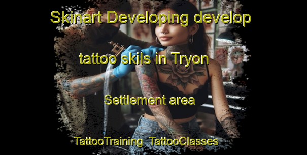 Skinart Developing develop tattoo skils in Tryon Settlement area | TattooTraining | TattooClasses | SkinartTraining-Canada