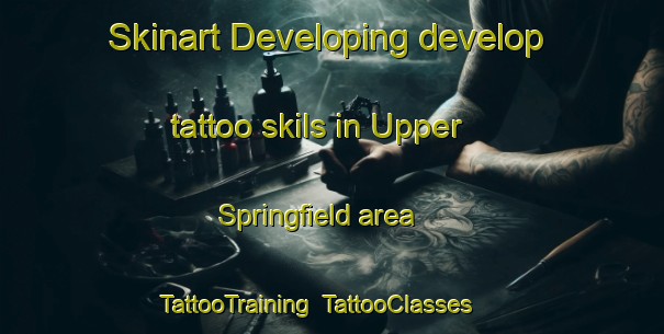 Skinart Developing develop tattoo skils in Upper Springfield area | TattooTraining | TattooClasses | SkinartTraining-Canada