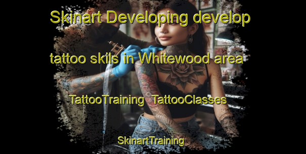 Skinart Developing develop tattoo skils in Whitewood area | TattooTraining | TattooClasses | SkinartTraining-Canada