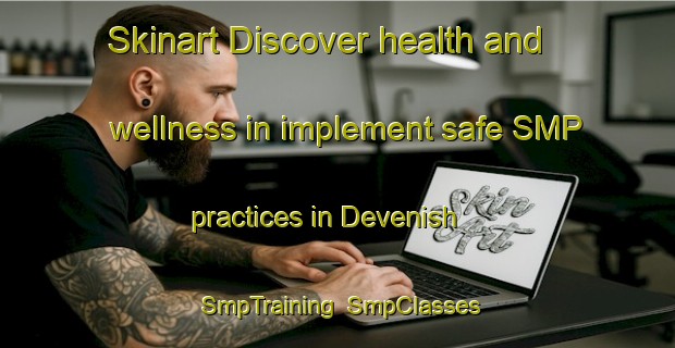Skinart Discover health and wellness in implement safe SMP practices in Devenish | SmpTraining | SmpClasses | SkinartTraining-Canada