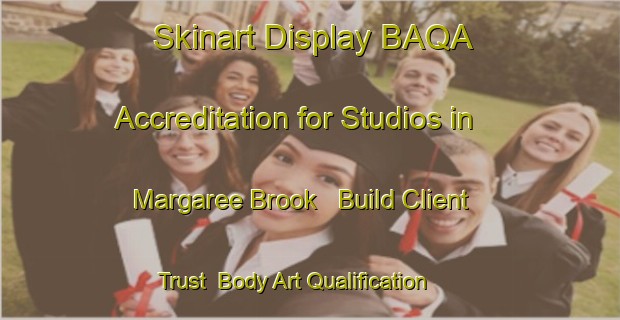 Skinart Display BAQA Accreditation for Studios in Margaree Brook - Build Client Trust | Body Art Qualification Authority | BAQA-Canada