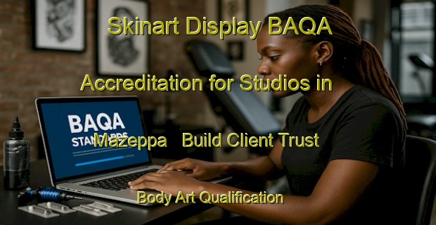 Skinart Display BAQA Accreditation for Studios in Mazeppa - Build Client Trust | Body Art Qualification Authority | BAQA-Canada