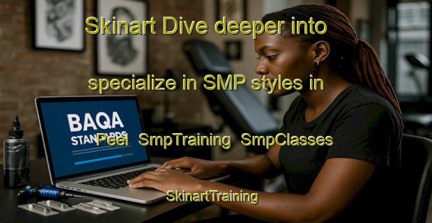 Skinart Dive deeper into specialize in SMP styles in Peel | SmpTraining | SmpClasses | SkinartTraining-Canada