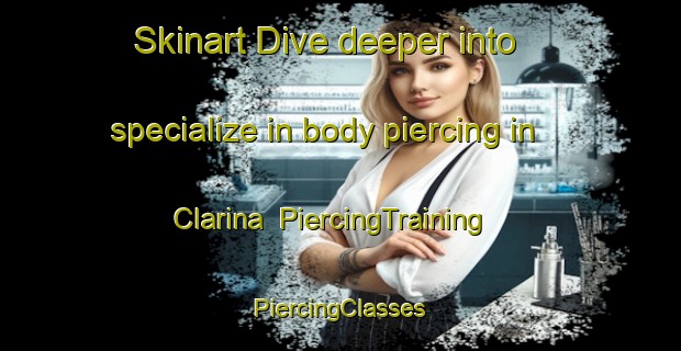 Skinart Dive deeper into specialize in body piercing in Clarina | #PiercingTraining #PiercingClasses #SkinartTraining-Canada