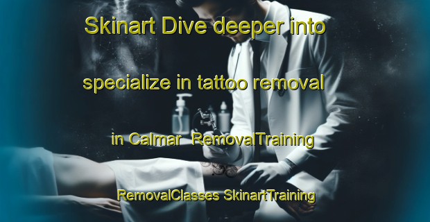 Skinart Dive deeper into specialize in tattoo removal in Calmar | #RemovalTraining #RemovalClasses #SkinartTraining-Canada