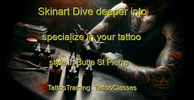 Skinart Dive deeper into specialize in your tattoo style in Butte St Pierre | TattooTraining | TattooClasses | SkinartTraining-Canada