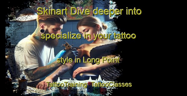 Skinart Dive deeper into specialize in your tattoo style in Long Point | TattooTraining | TattooClasses | SkinartTraining-Canada