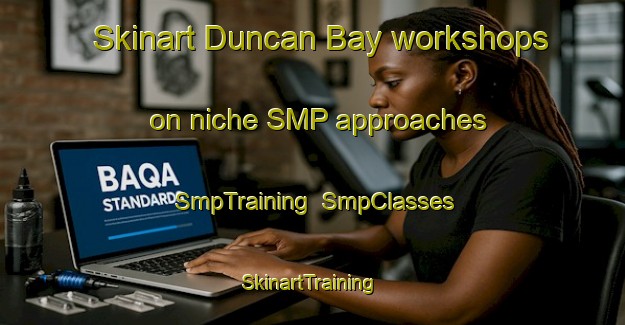 Skinart Duncan Bay workshops on niche SMP approaches | SmpTraining | SmpClasses | SkinartTraining-Canada