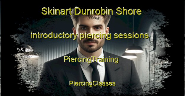 Skinart Dunrobin Shore introductory piercing sessions | #PiercingTraining #PiercingClasses #SkinartTraining-Canada