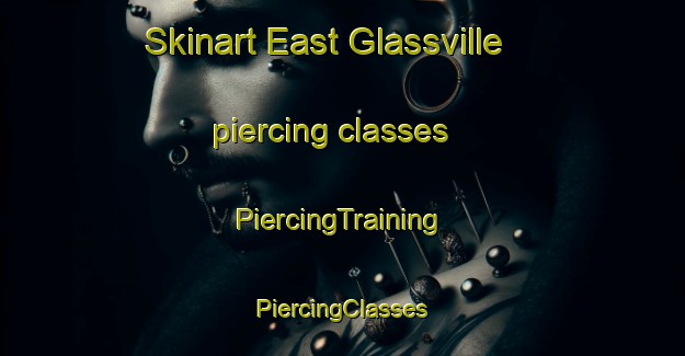 Skinart East Glassville piercing classes | #PiercingTraining #PiercingClasses #SkinartTraining-Canada