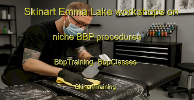 Skinart Emma Lake workshops on niche BBP procedures | BbpTraining | BbpClasses | SkinartTraining-Canada