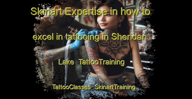 Skinart Expertise in how to excel in tattooing in Sheridan Lake | TattooTraining | TattooClasses | SkinartTraining-Canada