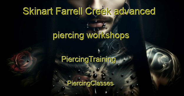 Skinart Farrell Creek advanced piercing workshops | PiercingTraining | PiercingClasses | SkinartTraining-Canada