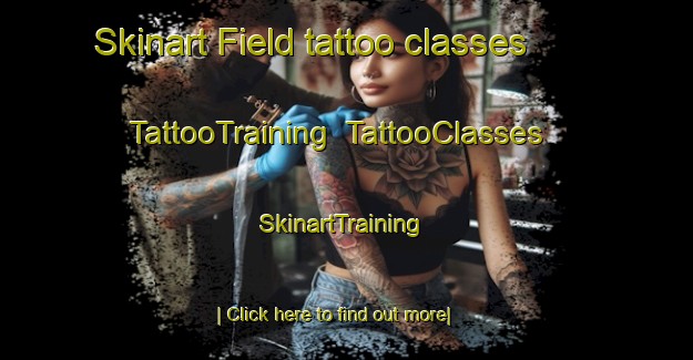 Skinart Field tattoo classes | TattooTraining | TattooClasses | SkinartTraining-Canada
