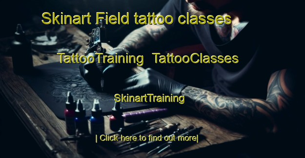Skinart Field tattoo classes | TattooTraining | TattooClasses | SkinartTraining-Canada