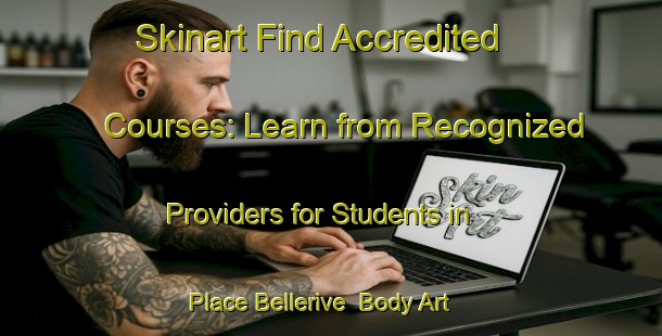 Skinart Find Accredited Courses: Learn from Recognized Providers for Students in Place Bellerive | Body Art Qualification Authority | BAQA-Canada