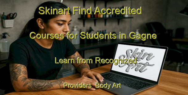 Skinart Find Accredited Courses for Students in Gagne - Learn from Recognized Providers | Body Art Qualification Authority | BAQA-Canada