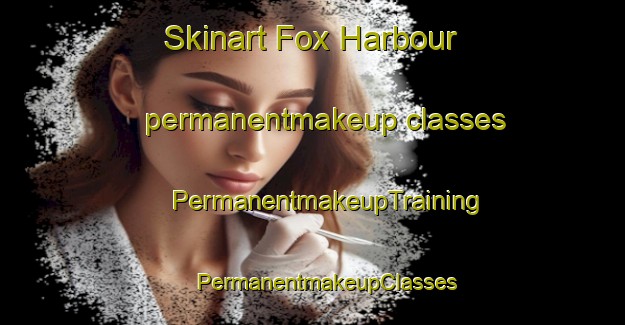 Skinart Fox Harbour permanentmakeup classes | #PermanentmakeupTraining #PermanentmakeupClasses #SkinartTraining-Canada