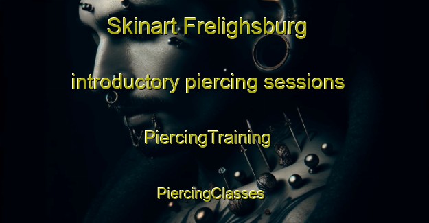 Skinart Frelighsburg introductory piercing sessions | PiercingTraining | PiercingClasses | SkinartTraining-Canada