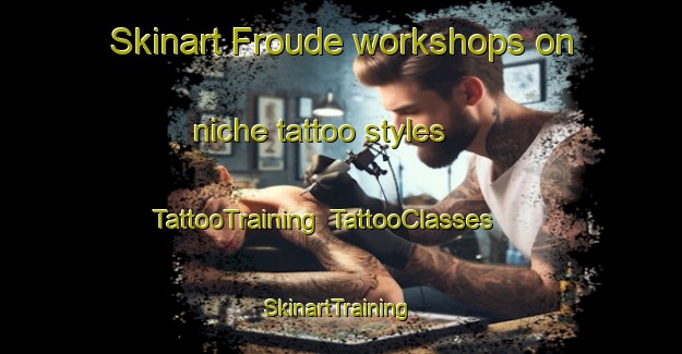 Skinart Froude workshops on niche tattoo styles | TattooTraining | TattooClasses | SkinartTraining-Canada