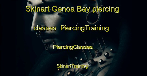 Skinart Genoa Bay piercing classes | #PiercingTraining #PiercingClasses #SkinartTraining-Canada