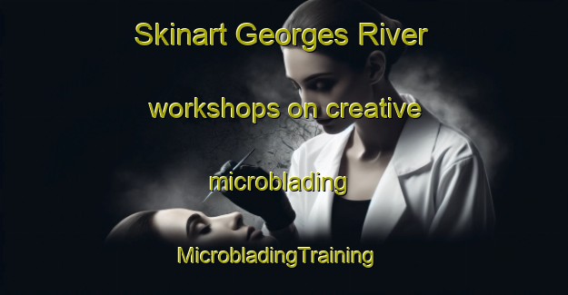 Skinart Georges River workshops on creative microblading | MicrobladingTraining | MicrobladingClasses | SkinartTraining-Canada