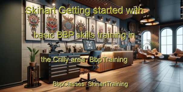 Skinart Getting started with basic BBP skills training in the Crilly area | BbpTraining | BbpClasses | SkinartTraining-Canada