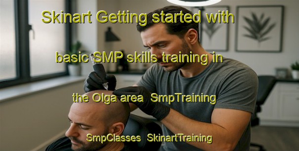 Skinart Getting started with basic SMP skills training in the Olga area | SmpTraining | SmpClasses | SkinartTraining-Canada