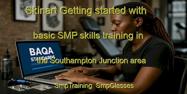 Skinart Getting started with basic SMP skills training in the Southampton Junction area | SmpTraining | SmpClasses | SkinartTraining-Canada